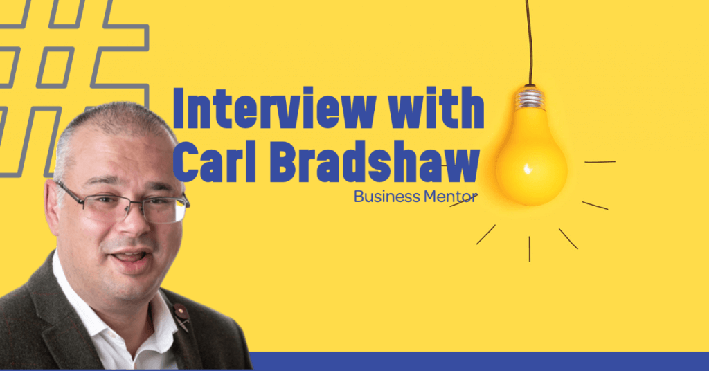 Carl Bradshaw, Business Mentor the interview