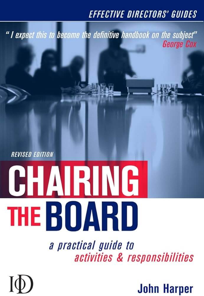 Boardroom Book Club summary of Chairing the Board by John Harper published by the IOD